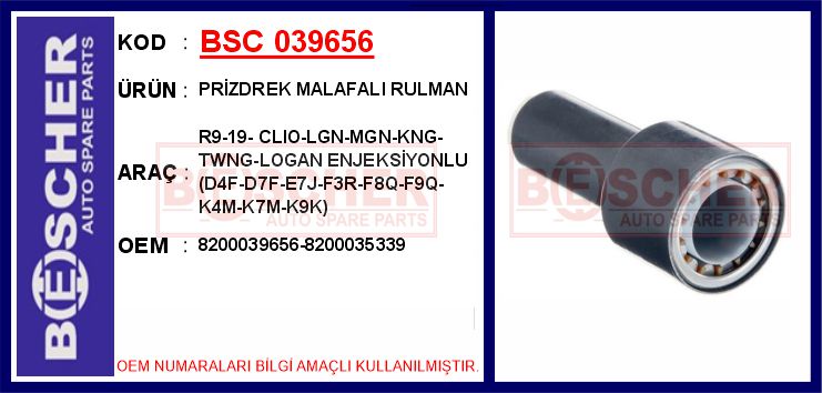 BSC 039656 Prizdrek Malafali Rulman R9-19- Clio-Lgn-Mgn-Kng-Twng-Logan Enjeksiyonlu D4f-D7f-E7j-F3r-F8q-F9q-K4