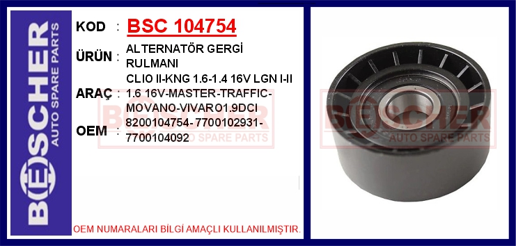 BSC 104754 Alternatör Gergi Rulmani Renault Clio Ii 98> Kangoo 97>Laguna I-Ii Master Ii 06>Trafic Ii 06> Opel Movano 06> Vivaro 06> 1.4 1.6 1.9dci