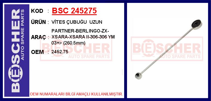 BSC 245275 Vites Çubuğu Uzun Partner-Berlingo-Zx-Xsara-Xsara Ii-306-306 Ym 03 > 260.5mm