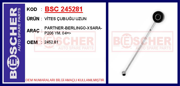 BSC 245281 Vites Çubuğu Uzun Partner-Berlingo-Xsara-P206 Ym. 04 >