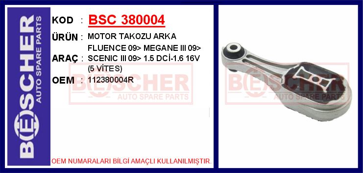 BSC 380004 Motor Takozu Arka Fluence 09> Megane Iii 09> Scenic Iii 09> 1.5 Dci-1.6 16v 5 Vites