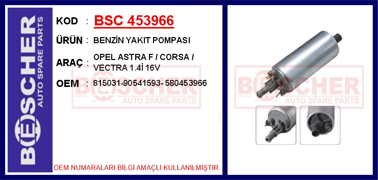 BSC 453966 Benzin Yakit Pompasi Opel Astra F / Corsa / Vectra 1.4i 16v