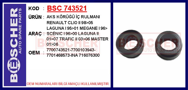 BSC 743521 Aks Körüğü İç Rulmani Renault Clio Ii 98>05 Laguna I 95>01 Megane I 96> Sc Nic I 96>00 Laguna Ii 01>