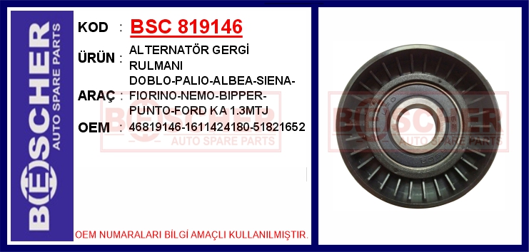 BSC 819146 Alternatör Gergi Rulmani Doblo-Palio-Albea-Siena-Fiorino-Nemo-Bipper-Punto-Ford Ka 1.3mtj
