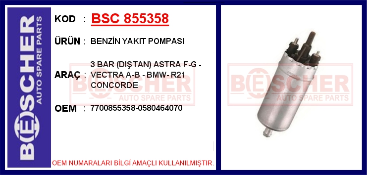 BSC 855358 Benzin Yakit Pompasi 3 Bar Diştan Astra F-G - Vectra A-B - Bmw- R21 Concorde
