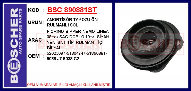 BSC 890881ST Amortisör Takozu Ön Rulmanli Sol Fiorino-Bipper-Nemo-Linea 08 > / Sağ Doblo 10 > Siyah Yeni Snr Tip