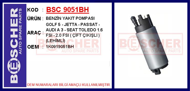 BSC 9051BH Benzin Yakit Pompasi Golf 5 - Jetta - Passat - Audi A 3 - Seat Toledo 1.6 Fsi - 2.0 Fsi Çift Çikiş
