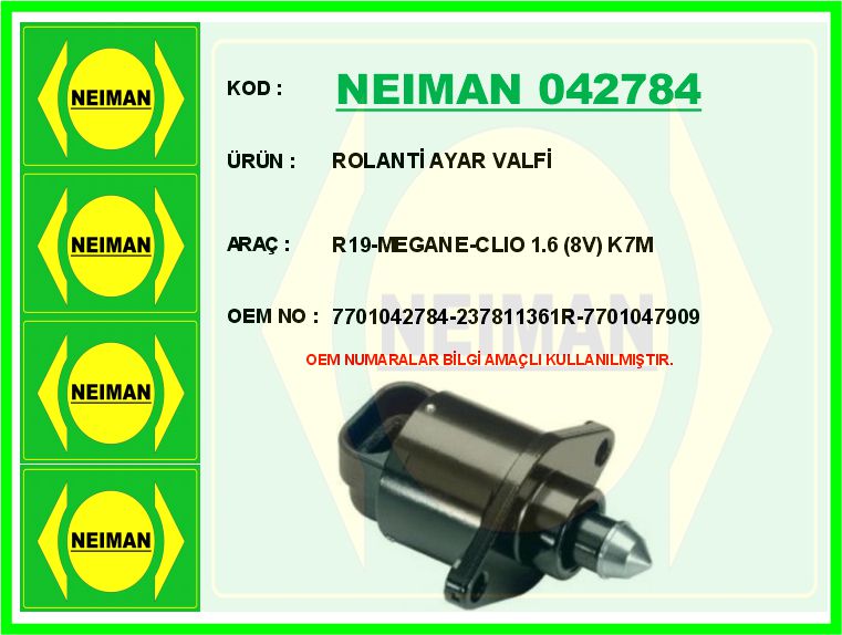 NEIMAN 042784 Rolanti Ayar Valfi R19-Megane-Clio 1.6 8v K7m