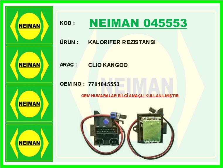 NEIMAN 045553 Kalorifer Rezistansi Clio Kangoo