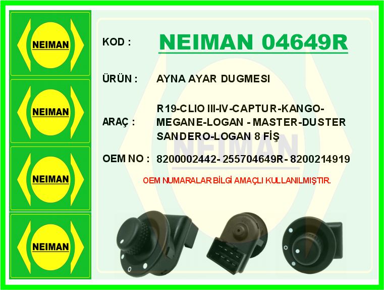 NEIMAN 04649R Ayna Ayar Dugmesi R19-Clio Iii-Iv-Captur-Kango-Megane-Logan - Master-Duster-Sandero-Logan 8 Fiş