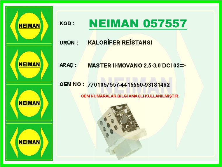 NEIMAN 057557 Kalorifer Reistansi Master Ii-Movano 2.5-3.0 Dci 03 >