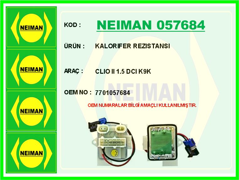 NEIMAN 057684 Kalorifer Rezistansi Clio Ii 1.5 Dci K9k
