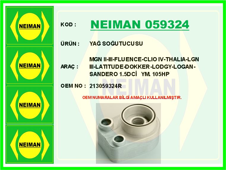 NEIMAN 059324 Yağ Soğutucu Megane Ii-Iii-Iv Clio Ii-Iii-Iv Symbol Ii-Iii Sandero I-Ii Logan I-Ii Duster 10> Dokker 12> Nissan Note E12 08>12 Micra Iii K12 05>10 Juke 10> 1.5dci K9k