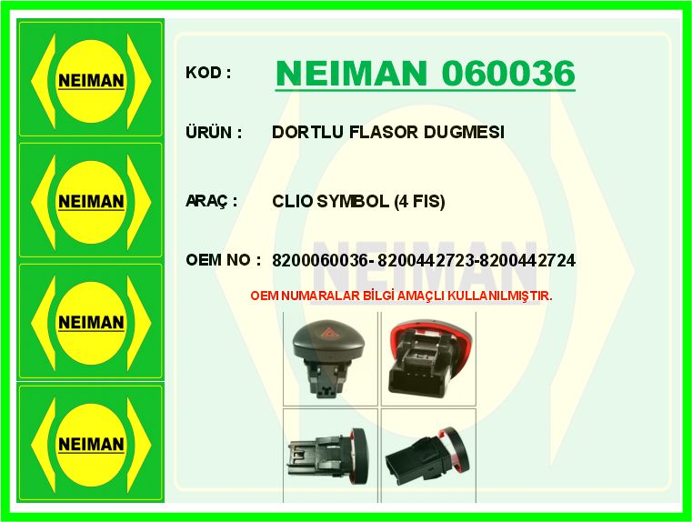 NEIMAN 060036 Dörtlü Flaşör Anahtari Clio Ii-Iii Kangoo Ii 08> Fiş