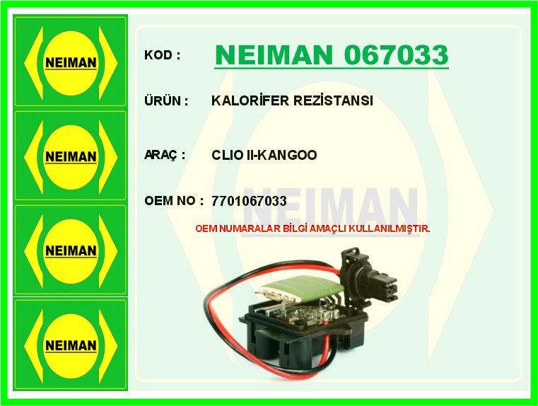 NEIMAN 067033 Kalorifer Rezistansi Clio Ii-Kangoo