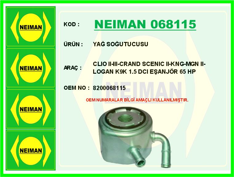 NEIMAN 068115 Yağ Soğutucusu Clio Ii 98>05 Clio Symbol 98>05 Clio Iii 05>12 Crand Scenic Ii 02>08 Kangoo 01> Megan E Ii 02>08 Logan 06> 1.5dci K9k