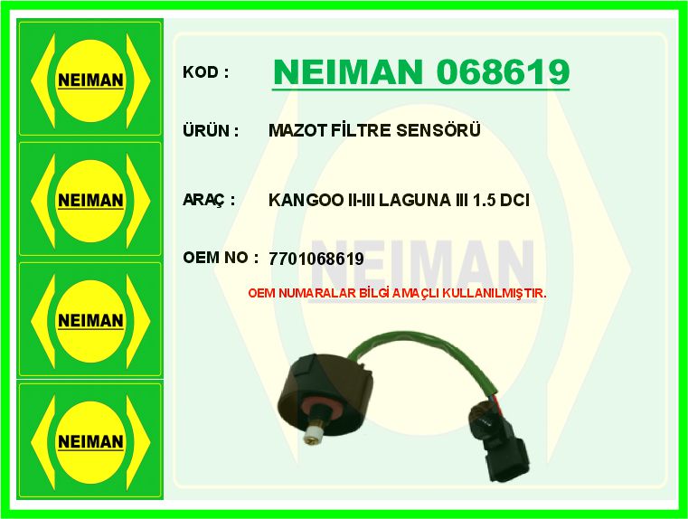 NEIMAN 068619 Mazot Filtre Sensörü Kangoo Ii-Iii Laguna Iii 1.5 Dci