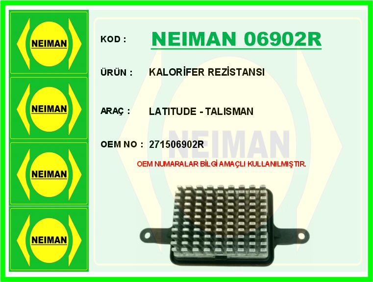 NEIMAN 06902R Kalorifer Rezistansi Latitude - Talisman