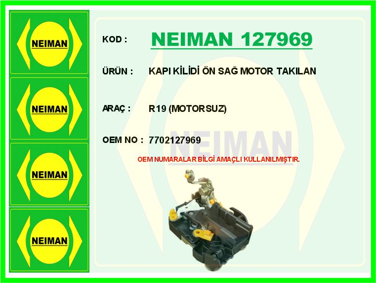 NEIMAN 127969 Kapi Kilidi Ön Sağ Motor Takilan R19 Motorsuz