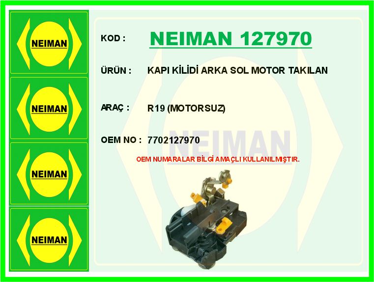 NEIMAN 127970 Kapi Kilidi Arka Sol Motor Takilan R19 Motorsuz