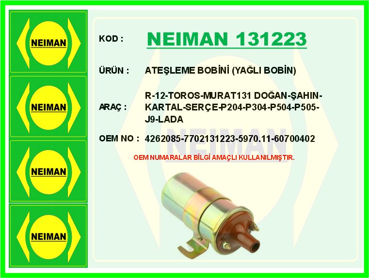 NEIMAN 131223 Atesleme Bobini M131 Dogan-Sahin-Kartal-Serce-R12-Toros-P204-P304-P504-P505-J9-Lada