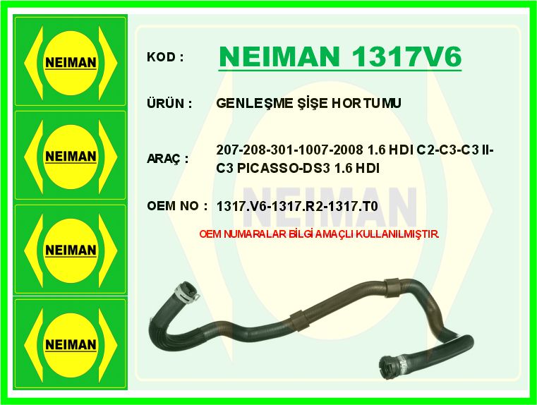 NEIMAN 1317V6 Genleşme Şişe Hortumu 207-208-301-1007-2008 1.6 Hdi C2-C3-C3 Ii-C3 Picasso-Ds3 1.6 Hdi