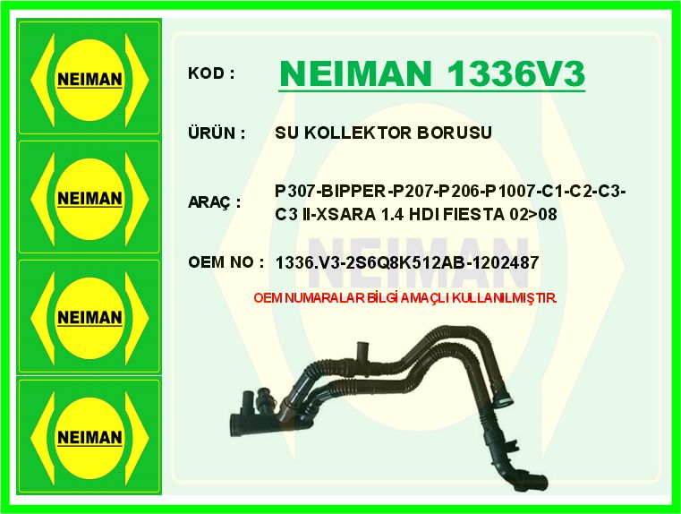 NEIMAN 1336V3 Su Kollektor Borusu P307-Bipper-P207-P206-P1007-C1-C2-C3-C3 Ii-Xsara 1.4 Hdi Fiesta 02>08