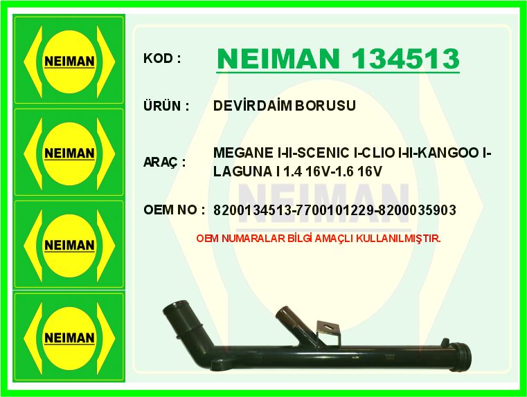 NEIMAN 134513 Devirdaim Borusu Megane I-Ii-Scenic I-Clio I-Ii-Kangoo I-Laguna I 1.4 16v-1.6 16v