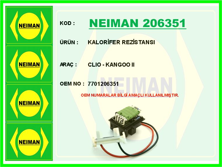NEIMAN 206351 Kalorifer Rezistansi Clio - Kangoo Ii