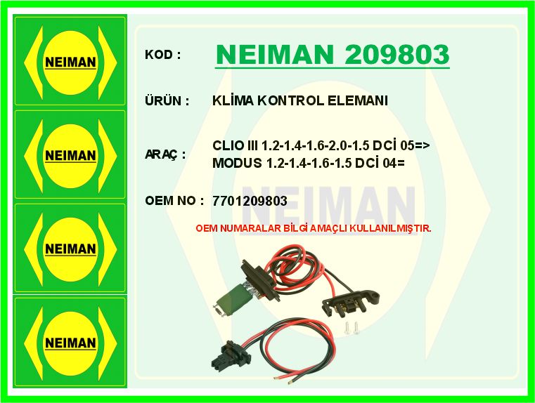 NEIMAN 209803 Klima Kontrol Elemani Clio Iii 1.2-1.4-1.6-2.0-1.5 Dci 05 > Modus 1.2-1.4-1.6-1.5 Dci 04