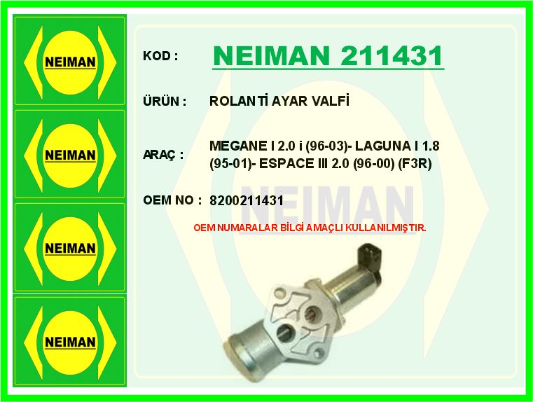 NEIMAN 211431 Rolanti Ayar Valfi Megane I 2.0 I 96-03 - Laguna I 1.8 95-01 - Espace Iii 2.0 96-00 F3r