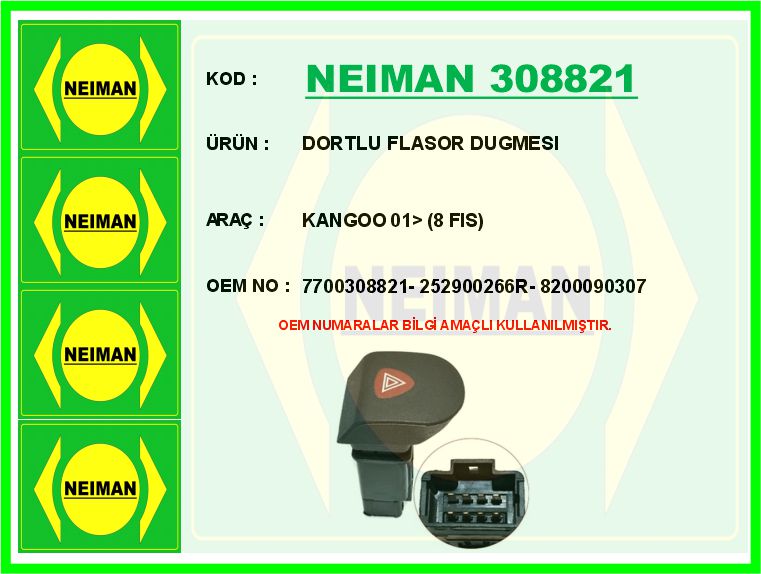 NEIMAN 308821 Dortlu Flasor Dugmesi Kangoo 01> 8 Fis