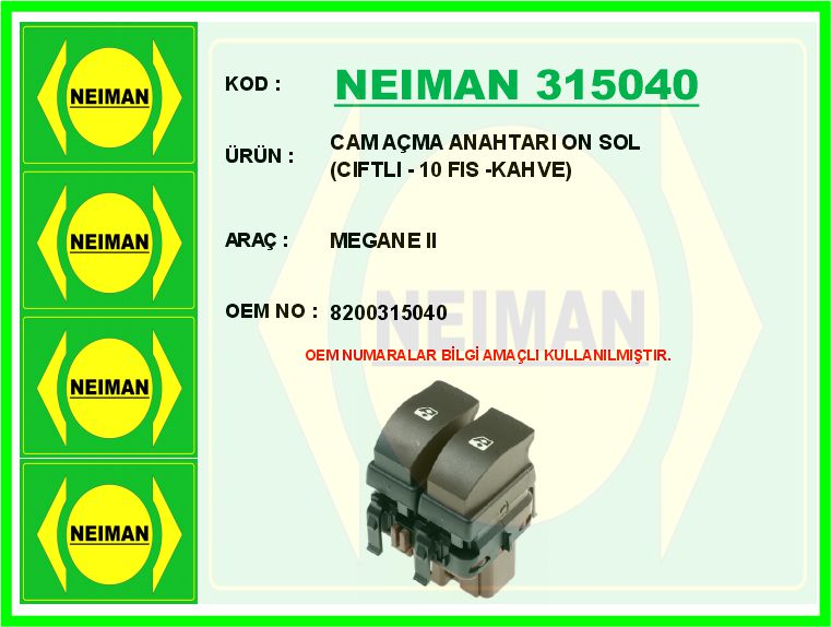NEIMAN 315040 Cam Açma Anahtari On Sol Ciftli - 10 Fis -Kahve Megane Ii