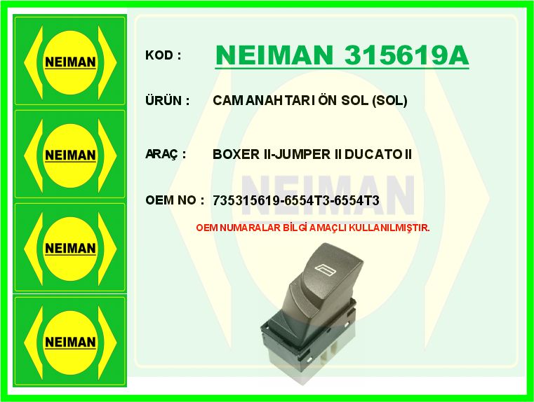 NEIMAN 315619A Cam Anahtari Ön Sol Sol Boxer Ii-Jumper Ii Ducato Ii