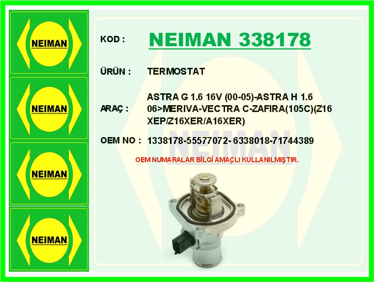 NEIMAN 338178 Termostat Astra G 1.6 16v 00-05 -Astra H 1.6 06>Meriva-Vectra C-Zafira 105c Z16 Xep/Z16xer/A16xer