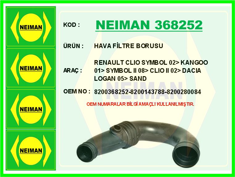NEIMAN 368252 Hava Filtre Borusu Renault Clio Symbol 02> Kangoo 01> Symbol Ii 08> Clio Ii 02> Dacia Logan 05> Sand