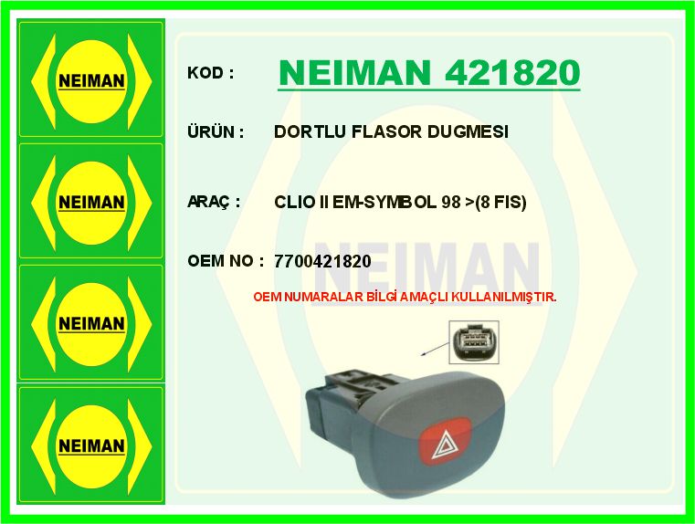NEIMAN 421820 Dortlu Flasor Dugmesi Clio Ii Em-Symbol 98 > 8 Fis