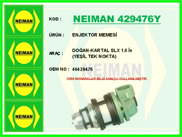 NEIMAN 429476Y Enjektor Memesi Doğan-Kartal Slx 1.6 İe Yeşil Tek Nokta