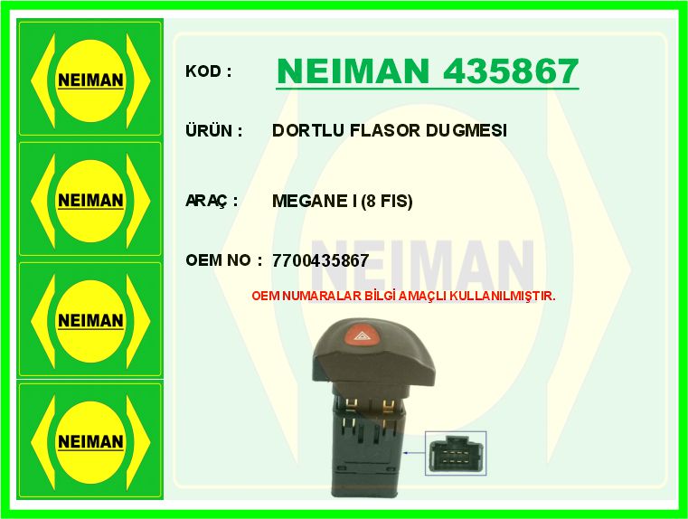 NEIMAN 435867 Dortlu Flasor Dugmesi Megane I 8 Fis