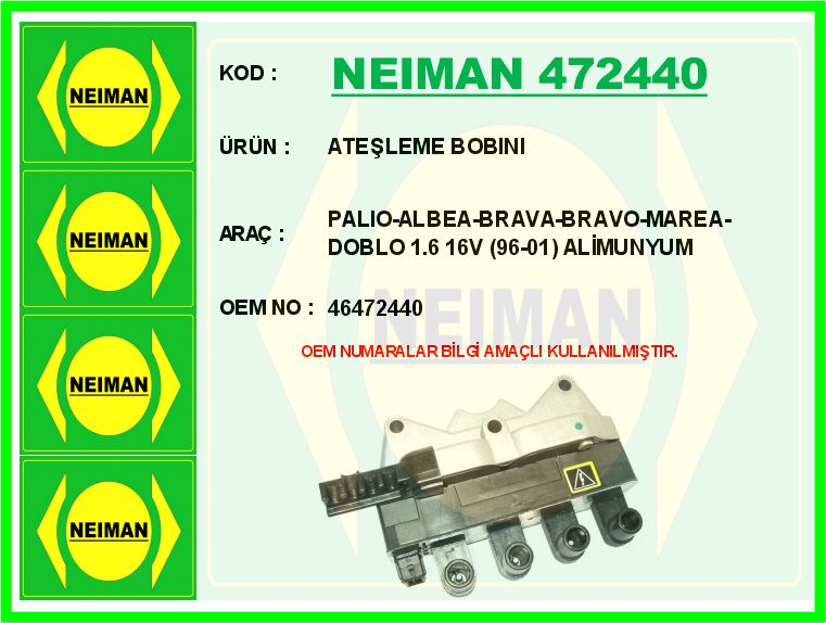 NEIMAN 472440 Ateşleme Bobini Palio-Albea-Brava-Bravo-Marea-Doblo 96> 1.6 16v
