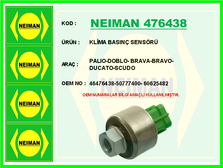 NEIMAN 476438 Klima Basinç Sensörü Marea 96> Palio 98> Punto 01> Doblo 01> Brava 00> Alfa Romeo 145-146-147-156