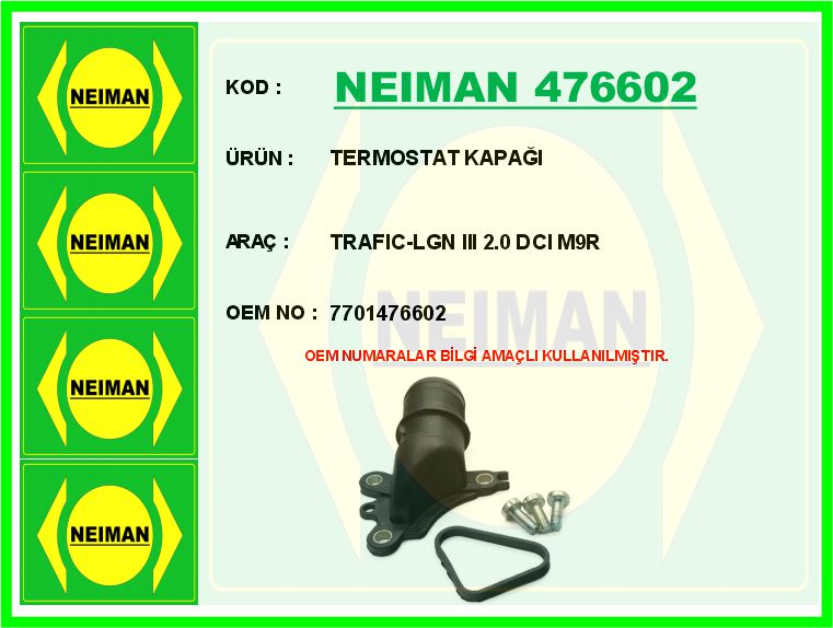 NEIMAN 476602 Termostat Kapaği Trafic-Lgn Iii 2.0 Dci M9r