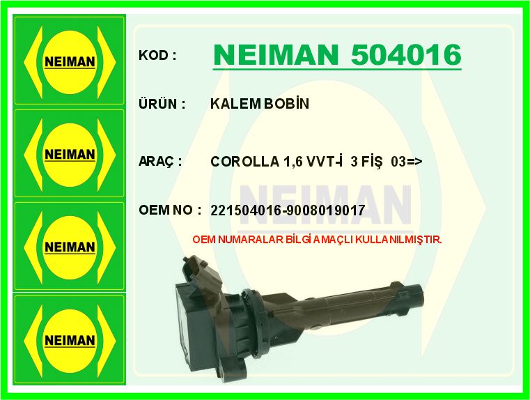 NEIMAN 504016 Kalem Bobin Corolla 1.6 Vvt-İ 3 Fiş 03 >