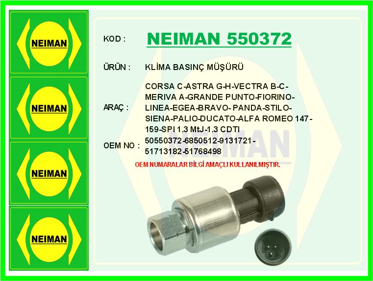 NEIMAN 550372 Klima Basinç Müşürü Corsa C-Astra G-H-Vectra B-C-Meriva A-Grande Punto-Fiorino-Linea-Egea-Bravo- Pan