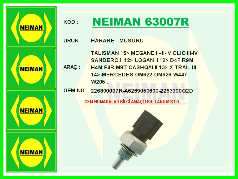 NEIMAN 63007R Hararet Müşürü Renault Talisman 15> Megane Ii-Iii-Iv Clio Iii-Iv Sandero Ii 12> Logan Ii 12> Nissan Qashqai Ii 13> X-Trail Iii 14> Mercedes Om622 Om626 W447 W205 . 1.2 D4f 1.6dci R9m 1.6 Sce H4m 2.0 F