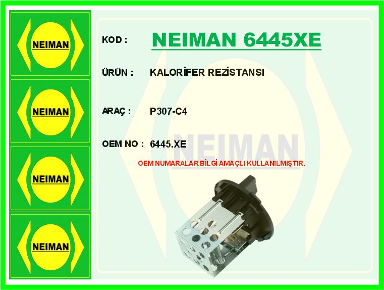 NEIMAN 6445XE Kalorifer Rezistansi P307-C4