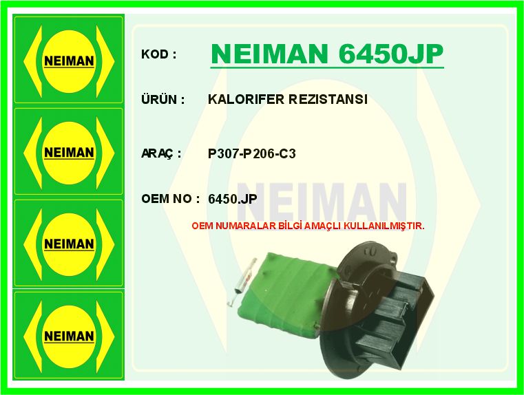 NEIMAN 6450JP Kalorifer Rezistansi P307-P206-C3