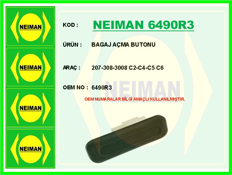 NEIMAN 6490R3 Bagaj Açma Butonu Tutamaği Peugeot P207 06>12 P308 07>14 P508 10>18 P3008 09>16 Rzc 10>15 Citroen C2 03>12 C4 Picasso 06>13 C5 08>16 C6 06>12