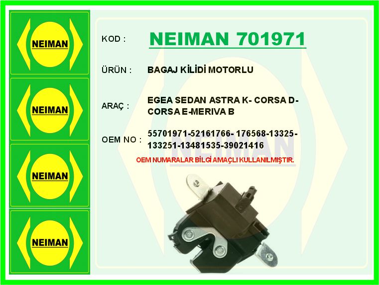 NEIMAN 701971 Bagaj Kilidi Motorlu Egea Sedan Astra K- Corsa D- Corsa E-Meriva B