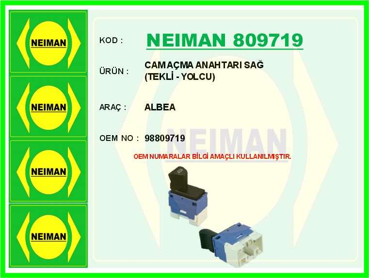 NEIMAN 809719 Cam Açma Anahtari Albea Sağ Tekli - Yolcu